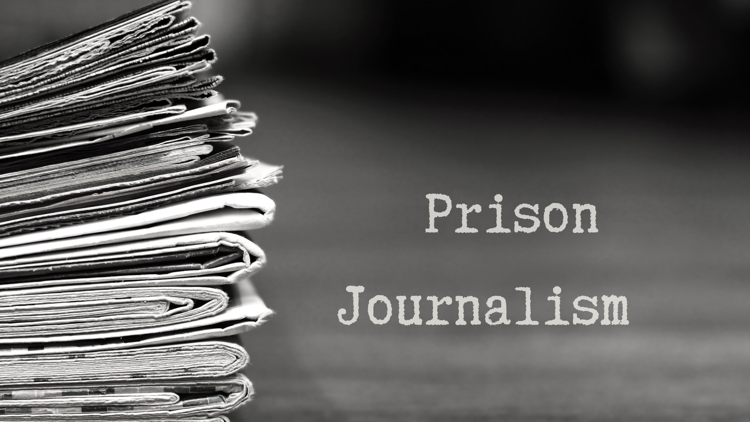 Prison Journalism — Poetic Justice